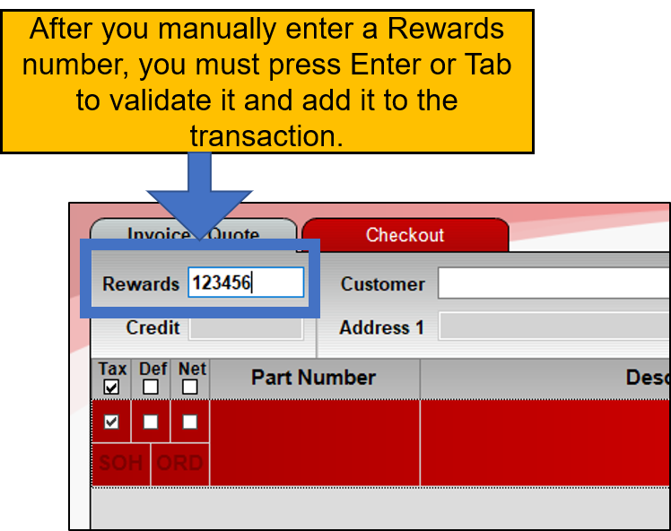 If you do not press Enter or Tab after you enter a rewards number in the Invoice/Quote module, the Rewards box will clear