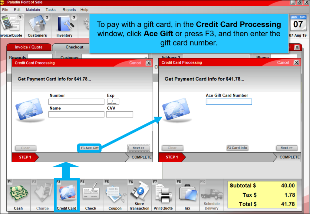 To pay with a gift card, click Ace Gift or press F3 and then enter the number manually.
