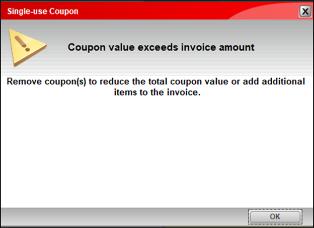 Single-use Coupon window/Coupon value exceeds invoice amount message